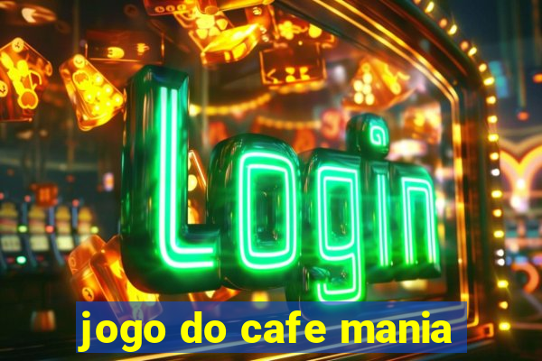 jogo do cafe mania